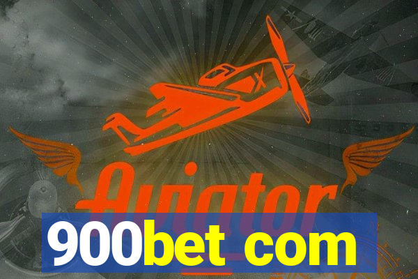 900bet com